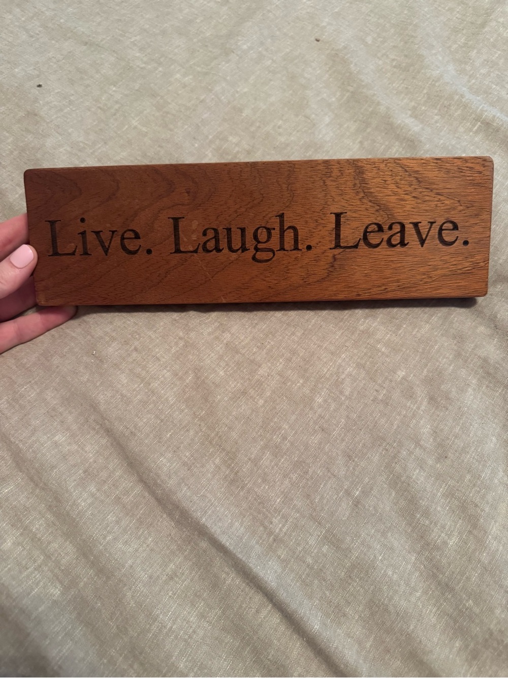 Funny -Vintage  Wood "Live. Laugh. Leave." Wall Plaque